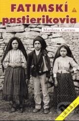 Kniha: Fatimskí pastierikovia (Marilena Carraro). Lúč, 2016 Kniha: Fatimskí pastierikovia (Marilena Carraro). Lúč, 2016