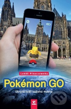 Kniha: Pokémon GO (Lukáš Pikaczowsky). Helion, 2016 Kniha: Pokémon GO (Lukáš Pikaczowsky). Helion, 2016