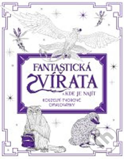 Kniha: Fantastická zvířata a kde je najít (HarperCollins). HarperCollins, 2016 Kniha: Fantastická zvířata a kde je najít (HarperCollins). HarperCollins, 2016