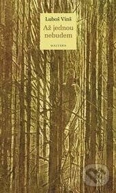 Kniha: Až jednou nebudem (Luboš Vinš). Malvern, 2016 Kniha: Až jednou nebudem (Luboš Vinš). Malvern, 2016
