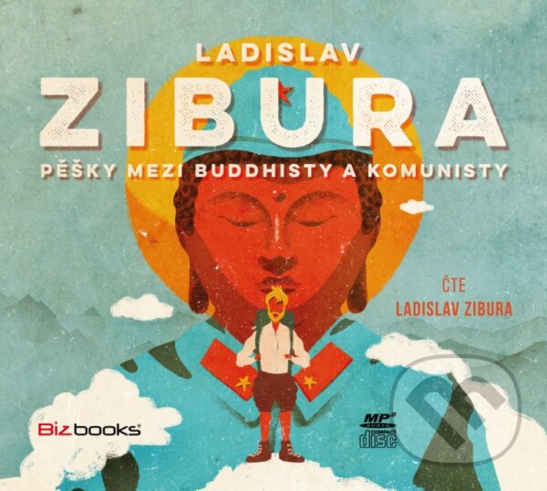 Audiokniha: Pěšky mezi budhisty a komunisty (Ladislav Zibura). BIZBOOKS, 2016 Audiokniha: Pěšky mezi budhisty a komunisty (Ladislav Zibura). BIZBOOKS, 2016
