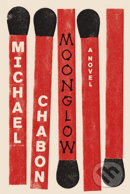 Moonglow - Michael Chabon, Fourth Estate, 2016