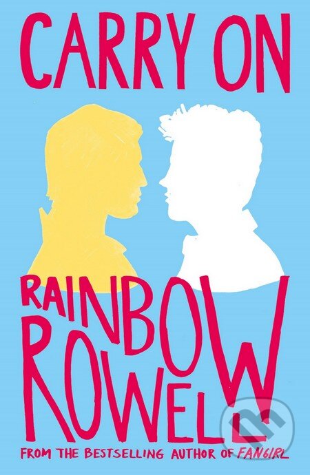 Kniha: Carry On (Rainbow Rowell). Pan Macmillan, 2016 Kniha: Carry On (Rainbow Rowell). Pan Macmillan, 2016