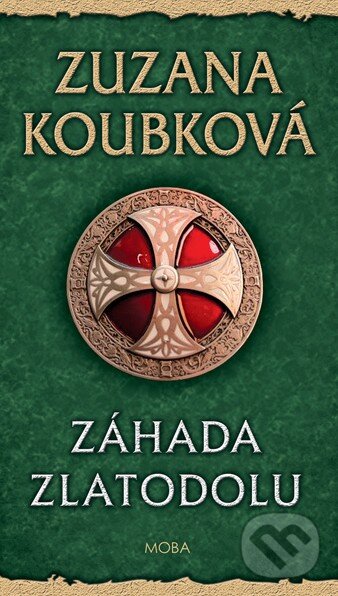 Kniha: Záhada zlatodolu (Zuzana Koubková). Moba, 2017 Kniha: Záhada zlatodolu (Zuzana Koubková). Moba, 2017