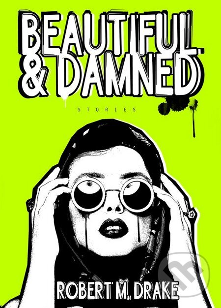 Kniha: Beautiful and Damned (Robert M. Drake). Vintage, 2016 Kniha: Beautiful and Damned (Robert M. Drake). Vintage, 2016