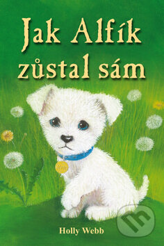 Kniha: Jak Alfík zůstal sám (Holly Webb). Nava, 2011 Kniha: Jak Alfík zůstal sám (Holly Webb). Nava, 2011