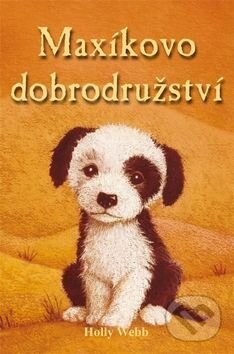 Kniha: Maxíkovo dobrodružství (Holly Webb). Nava, 2011 Kniha: Maxíkovo dobrodružství (Holly Webb). Nava, 2011