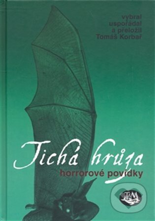 Kniha: Tichá hrůza (Autorský kolektiv). Toužimský & Moravec, 2016 Kniha: Tichá hrůza (Autorský kolektiv). Toužimský & Moravec, 2016