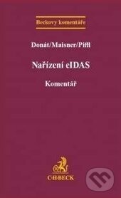 Kniha: Nařízení eIDAS (Autorský kolektiv). C. H. Beck, 2017 Kniha: Nařízení eIDAS (Autorský kolektiv). C. H. Beck, 2017