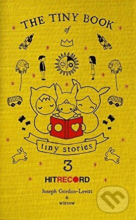 Kniha: The Tiny Book of Tiny Stories (Volume 3) (Joseph Gordon-Levitt). It Books, 2014 Kniha: The Tiny Book of Tiny Stories (Volume 3) (Joseph Gordon-Levitt). It Books, 2014
