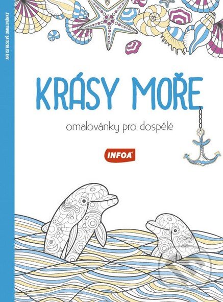 Kniha: Krásy moře (INFOA). INFOA, 2016 Kniha: Krásy moře (INFOA). INFOA, 2016