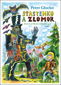 Kniha: Šťastenko a Zlomor (Peter Glocko). Daxe, 2016 Kniha: Šťastenko a Zlomor (Peter Glocko). Daxe, 2016