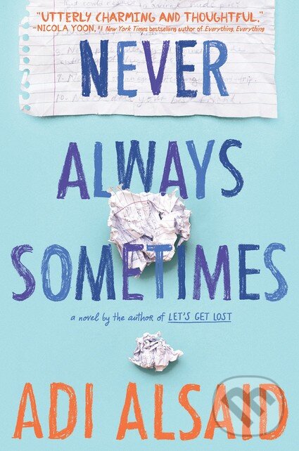 Kniha: Never Always Sometimes (Adi Alsaid). Harlequin, 2016 Kniha: Never Always Sometimes (Adi Alsaid). Harlequin, 2016