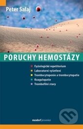 Kniha: Poruchy hemostázy (Peter Salaj). Maxdorf, 2017 Kniha: Poruchy hemostázy (Peter Salaj). Maxdorf, 2017