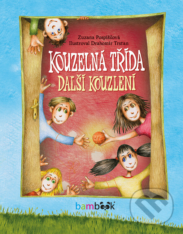 E-kniha: Kouzelná třída – další kouzlení (Drahomír Trsťan a Zuzana Pospíšilová). Grada, 2016 E-kniha: Kouzelná třída – další kouzlení (Drahomír Trsťan a Zuzana Pospíšilová). Grada, 2016