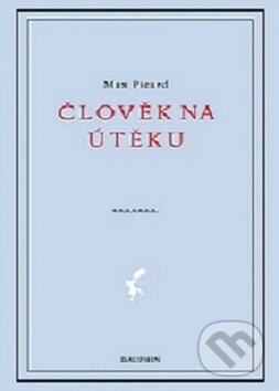 Kniha: Člověk na útěku (Max Picard). Dauphin, 2016 Kniha: Člověk na útěku (Max Picard). Dauphin, 2016