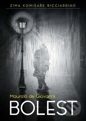 Kniha: Bolest (Maurizio de Giovanni). Epocha, 2016 Kniha: Bolest (Maurizio de Giovanni). Epocha, 2016