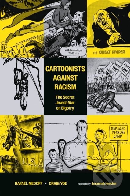 Kniha: Cartoonists Against Racism (Craig Yoe a Rafael Medoff). Dark Horse, 2024 Kniha: Cartoonists Against Racism (Craig Yoe a Rafael Medoff). Dark Horse, 2024