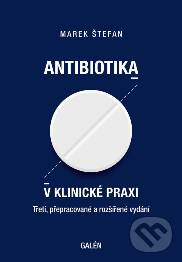 E-kniha: ANTIBIOTIKA V KLINICKÉ PRAXI (Marek Štefan). Galén, 2024 E-kniha: ANTIBIOTIKA V KLINICKÉ PRAXI (Marek Štefan). Galén, 2024