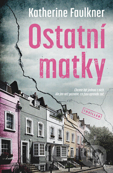 E-kniha: Ostatní matky (Katherine Faulkner). Vendeta, 2024 E-kniha: Ostatní matky (Katherine Faulkner). Vendeta, 2024