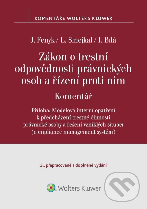 E-kniha: Zákon o trestní odpovědnosti právnických osob a řízení proti nim. Komentář - 3. vydání (Jaroslav Fenyk). Wolters Kluwer ČR, 2024 E-kniha: Zákon o trestní odpovědnosti právnických osob a řízení proti nim. Komentář - 3. vydání (Jaroslav Fenyk). Wolters Kluwer ČR, 2024