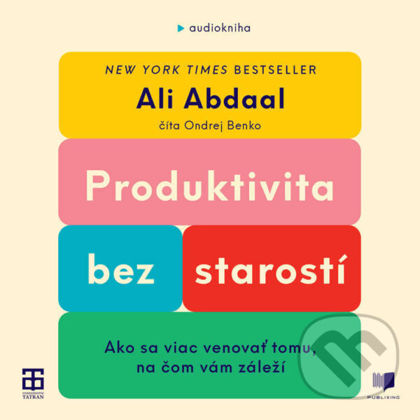 Audiokniha: Produktivita bez starostí (Ali Abdaal). Publixing a Tatran, 2024 Audiokniha: Produktivita bez starostí (Ali Abdaal). Publixing a Tatran, 2024