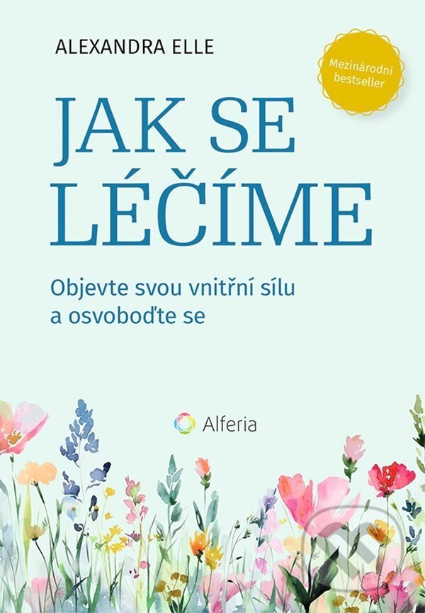 E-kniha: Jak se léčíme (Alexandra Elle). Grada, 2024 E-kniha: Jak se léčíme (Alexandra Elle). Grada, 2024