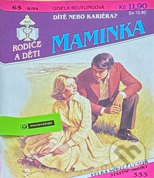 Kniha: Dítě nebo kariéra? (Gisela Reutling). Ivo Železný, 1994 Kniha: Dítě nebo kariéra? (Gisela Reutling). Ivo Železný, 1994