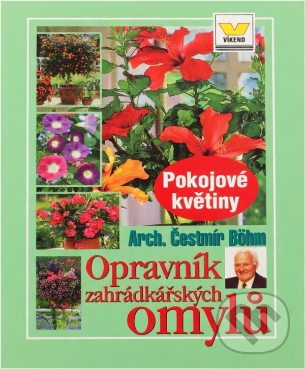 Kniha: Opravník zahrádkářských omylů (Čestmír Böhm). Víkend, 2001 Kniha: Opravník zahrádkářských omylů (Čestmír Böhm). Víkend, 2001