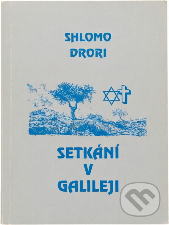 Kniha: Setkání v Galileji (Shlomo Drori). , 1993 Kniha: Setkání v Galileji (Shlomo Drori). , 1993
