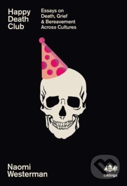 Kniha: Happy Death Club (Naomi Westerman). 404 Ink, 2024 Kniha: Happy Death Club (Naomi Westerman). 404 Ink, 2024
