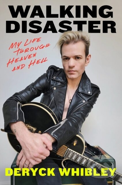 Kniha: Walking Disaster (Deryck Whibley). Constable, 2024 Kniha: Walking Disaster (Deryck Whibley). Constable, 2024