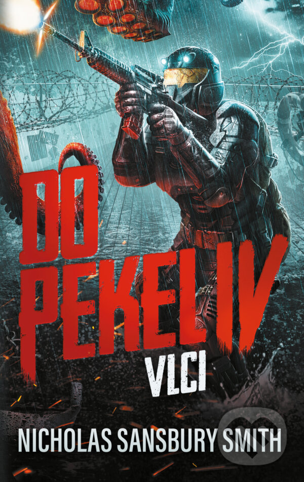 E-kniha: Do pekel IV: Vlci (Nicholas Sansbury Smith). Laser books, 2024 E-kniha: Do pekel IV: Vlci (Nicholas Sansbury Smith). Laser books, 2024