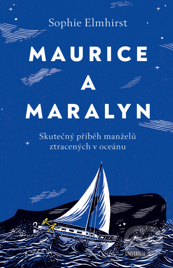 E-kniha: Maurice a Maralyn. Skutečný příběh manželů ztracených v oceánu (Sophie Elmhirst). X Nakladatelství Universum, 2024 E-kniha: Maurice a Maralyn. Skutečný příběh manželů ztracených v oceánu (Sophie Elmhirst). X Nakladatelství Universum, 2024