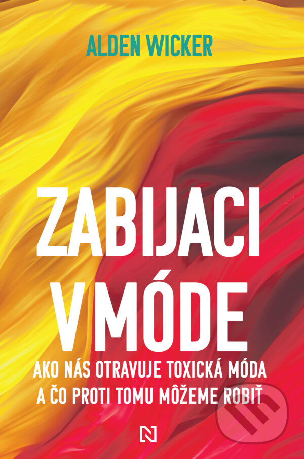 E-kniha: Zabijaci v móde (Alden Wicker). N Press, 2024 E-kniha: Zabijaci v móde (Alden Wicker). N Press, 2024
