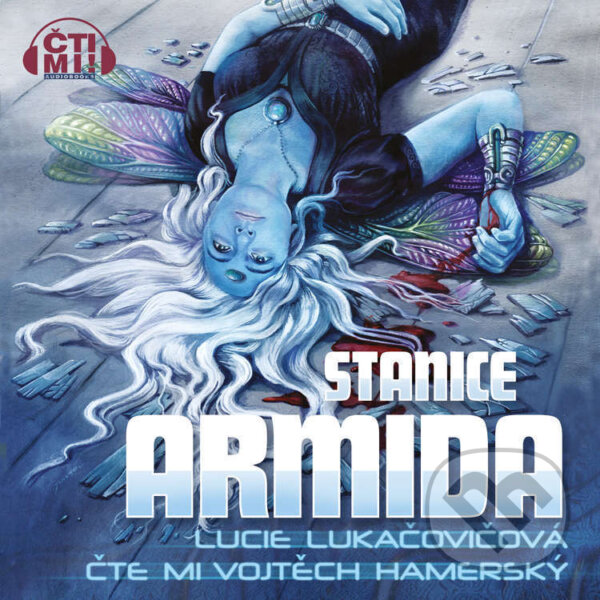 Audiokniha: Stanice Armida (Lucie Lukačovičová). Čti mi!, 2024 Audiokniha: Stanice Armida (Lucie Lukačovičová). Čti mi!, 2024