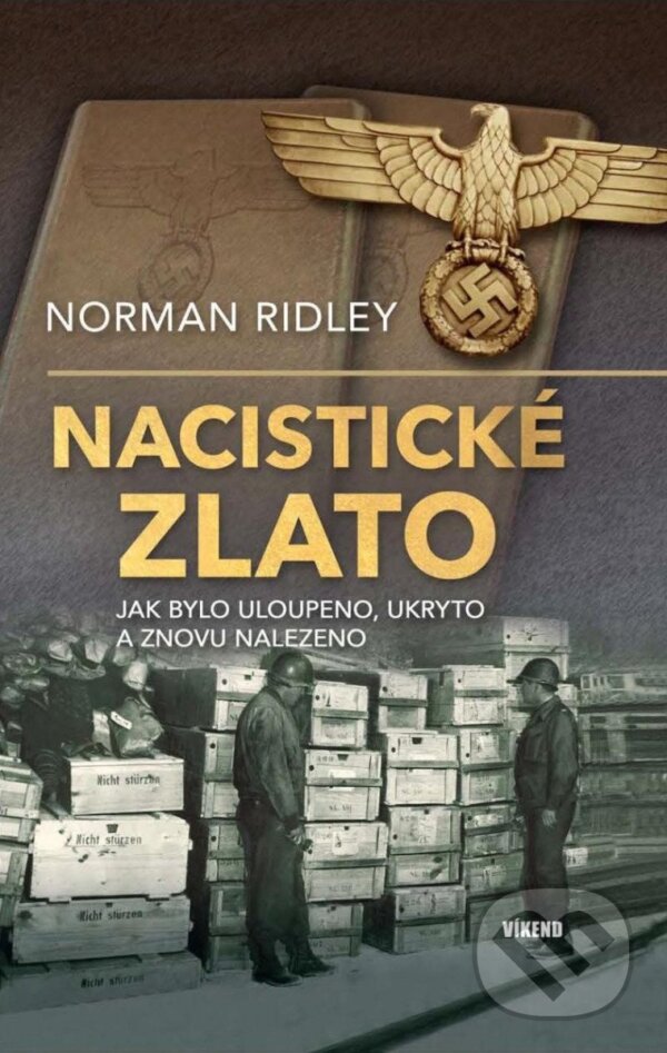 Kniha: Nacistické zlato (Norman Ridley). Víkend, 2024 Kniha: Nacistické zlato (Norman Ridley). Víkend, 2024