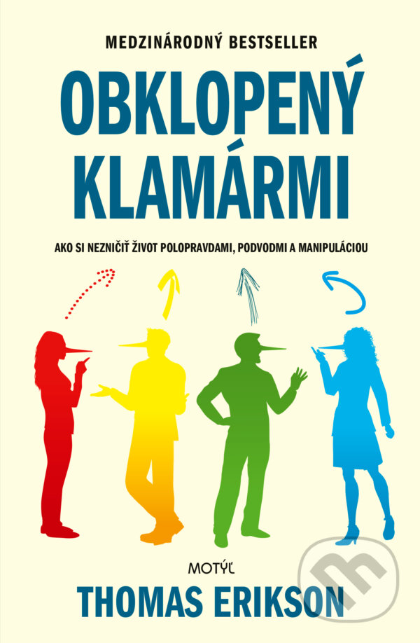 Kniha: Obklopený klamármi (Thomas Erikson). Motýľ, 2024 Kniha: Obklopený klamármi (Thomas Erikson). Motýľ, 2024