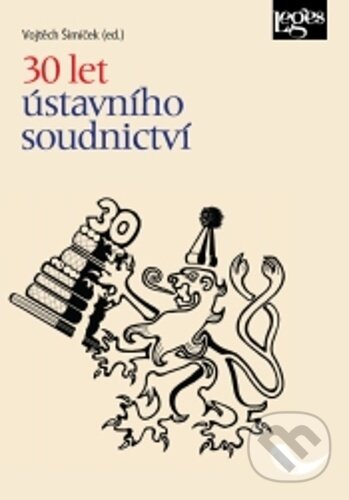 Kniha: 30 let ústavního soudnictví (Vojtěch Šimíček). Leges, 2024 Kniha: 30 let ústavního soudnictví (Vojtěch Šimíček). Leges, 2024
