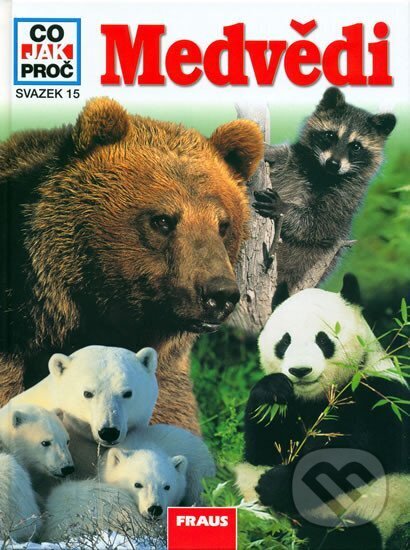 Kniha: Medvědi (Martin Vobruba a Udo Gansloser). Fraus, 2005 Kniha: Medvědi (Martin Vobruba a Udo Gansloser). Fraus, 2005