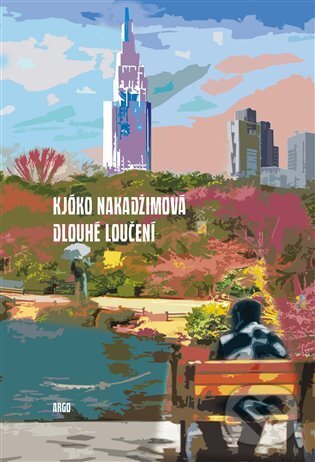 E-kniha: Dlouhé loučení (Kjóko Nakadžima). Argo, 2024 E-kniha: Dlouhé loučení (Kjóko Nakadžima). Argo, 2024