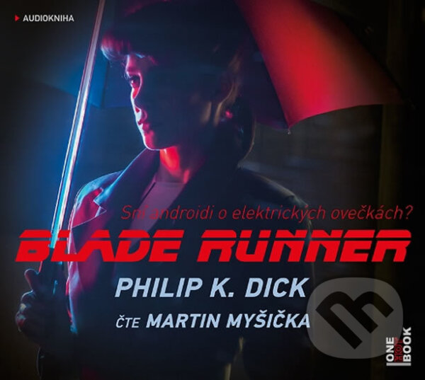 Audiokniha: Blade Runner (audiokniha) (Philip K. Dick). OneHotBook, 2016 Audiokniha: Blade Runner (audiokniha) (Philip K. Dick). OneHotBook, 2016