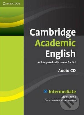 Audiokniha: Cambridge Academic English B1+: Intermediate - Audio CD (Craig Thaine). Cambridge University Press, 2012 Audiokniha: Cambridge Academic English B1+: Intermediate - Audio CD (Craig Thaine). Cambridge University Press, 2012