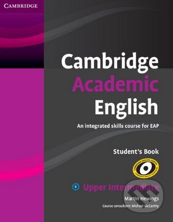 Kniha: Cambridge Academic English B2: Upper Intermediate - Student's Book (Martin Hewings). Cambridge University Press, 2012 Kniha: Cambridge Academic English B2: Upper Intermediate - Student's Book (Martin Hewings). Cambridge University Press, 2012