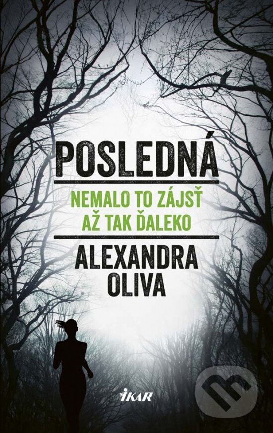 Kniha: Posledná (Alexandra Oliva). Ikar, 2017 Kniha: Posledná (Alexandra Oliva). Ikar, 2017