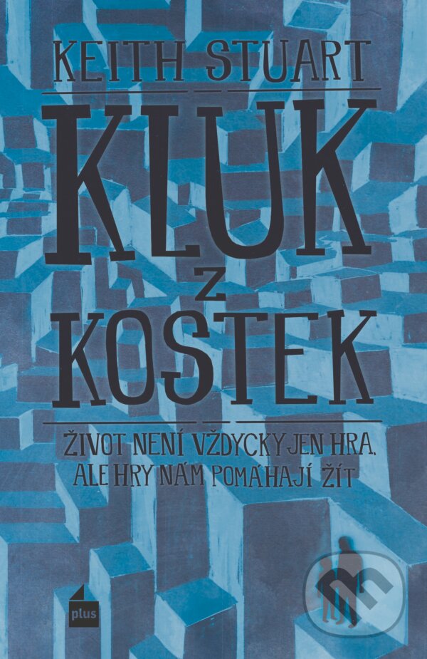 Kniha: Kluk z kostek (Keith Stuart). Plus, 2017 Kniha: Kluk z kostek (Keith Stuart). Plus, 2017
