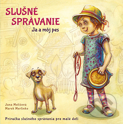 Kniha: Ja a môj pes (Jana Melišová). Webotomy, 2016 Kniha: Ja a môj pes (Jana Melišová). Webotomy, 2016