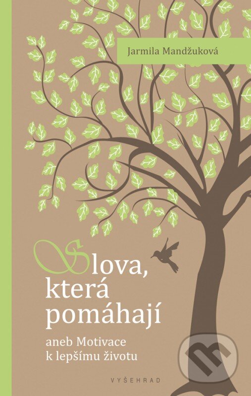Kniha: Slova, která pomáhají (Jarmila Mandžuková). Vyšehrad, 2016 Kniha: Slova, která pomáhají (Jarmila Mandžuková). Vyšehrad, 2016