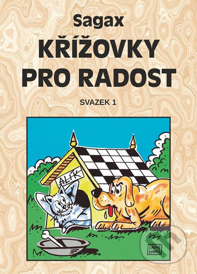 Kniha: Křížovky pro radost 1 (Sagax). Sagax, 2016 Kniha: Křížovky pro radost 1 (Sagax). Sagax, 2016