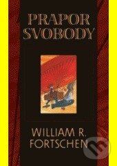 Kniha: Prapor svobody (William Forstchen). Triton, 2010 Kniha: Prapor svobody (William Forstchen). Triton, 2010